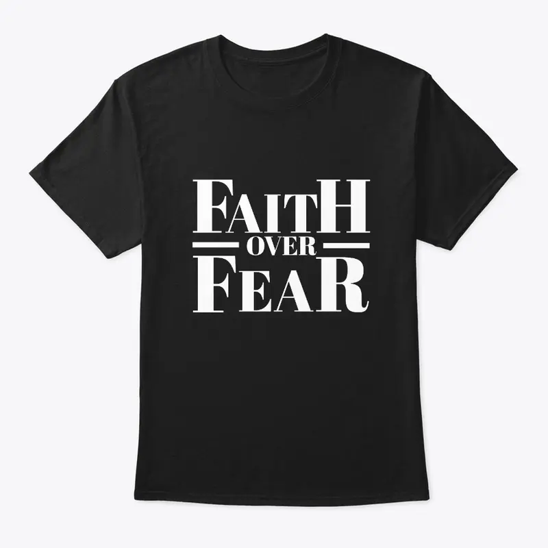 Faith Over Fear